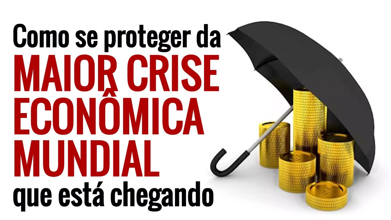 Como Se Proteger Da Maior Crise Econômica Mundial Que Está Vindo Programa Ganhar Dinheiro 9276