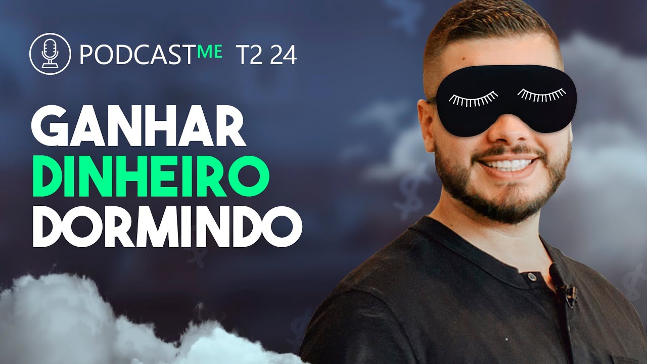 As 3 Fases Pra Ganhar Dinheiro Dormindo De Verdade Ganhar Dinheiro Dormindo Podcastmet02e26 