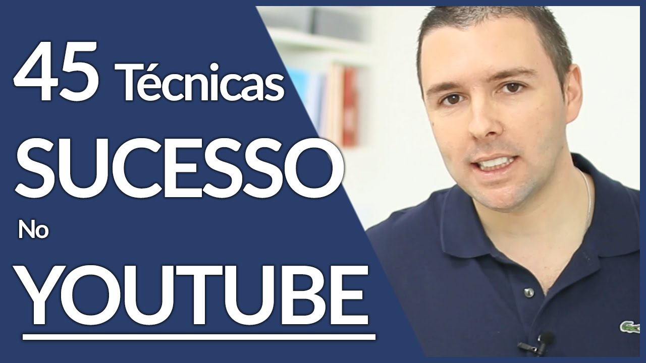 45 Tecnicas Para Sucesso Com Seus Vídeos E Canal No YOUTUBE | Guia ...