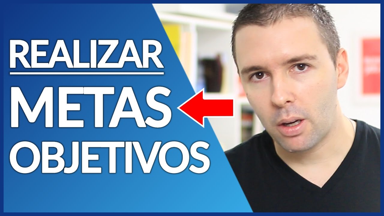 Como Atingir Seus Objetivos E Realizar Suas Metas Passos Que Voc